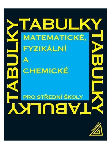Matematické, fyzikální a chemické tabulky pro SŠ