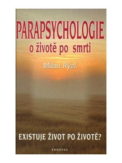 Parapsychologie o životě a smrti