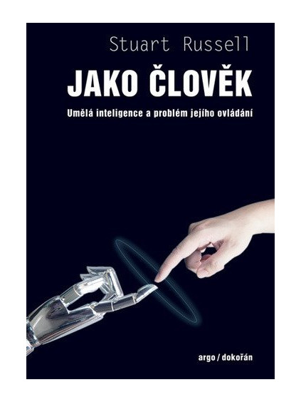 Jako člověk - Umělá inteligence a problém jejího ovládání