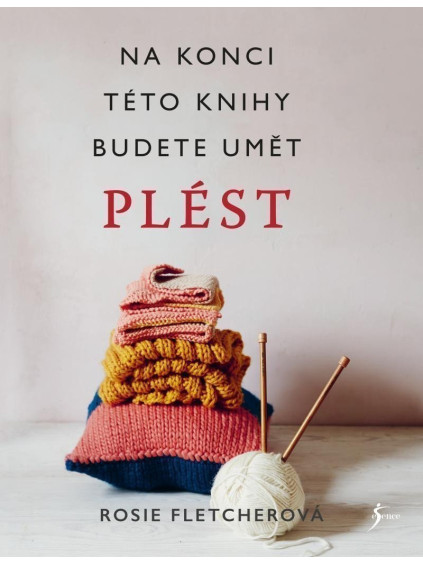 Pletení. Na konci této knihy budete umět plést