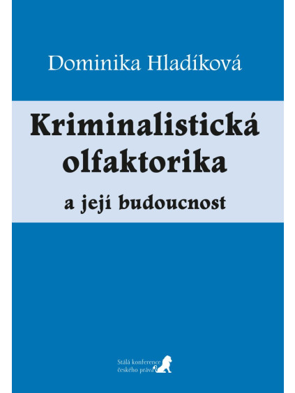 Kriminalistická olfaktorika a její budoucnost