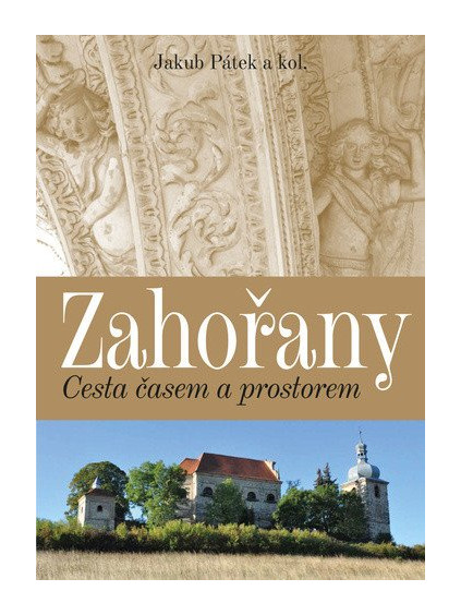 Zahořany - Cesta časem a prostorem