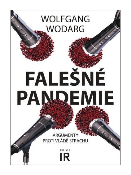 Falešné pandemie - Argumenty proti vládě strachu