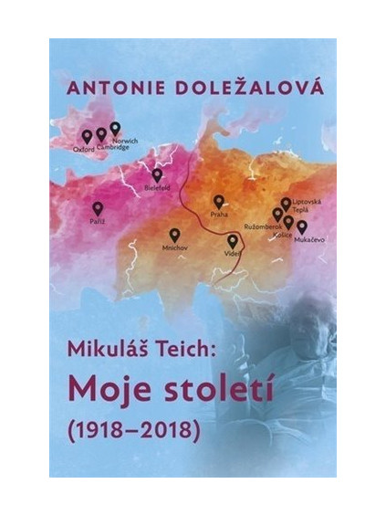 Mikuláš Teich: Moje století (1918-2018)