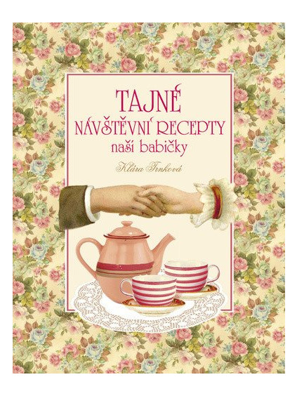 Tajné návštěvní recepty naší babičky