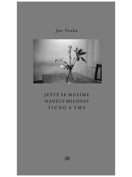 Ještě se musíme naučit milovat ticho a tmu