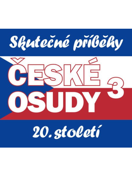 České osudy 3 - Skutečné příběhy 20. století - 5 CDmp3