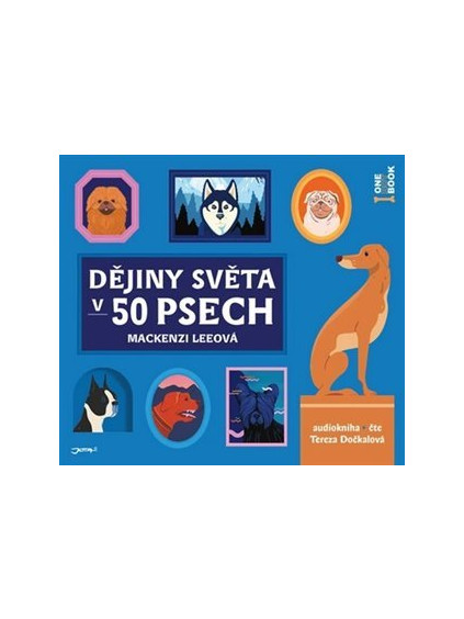 Dějiny světa v 50 psech - CDmp3 (čte Tereza Dočkalová)