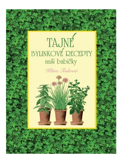 Tajné bylinkové recepty naší babičky