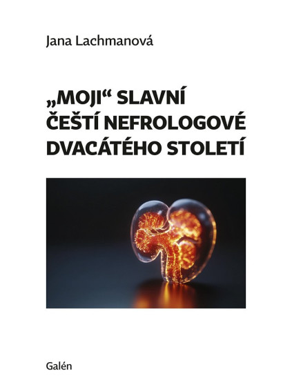 Moji slavní čeští nefrologové dvacátého století