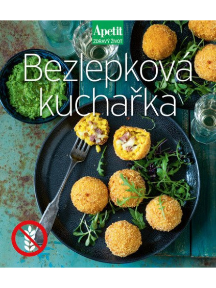 Bezlepková kuchařka (Apetit Zdravý život)