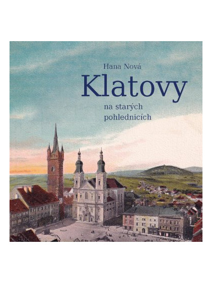 Klatovy na starých pohlednicích