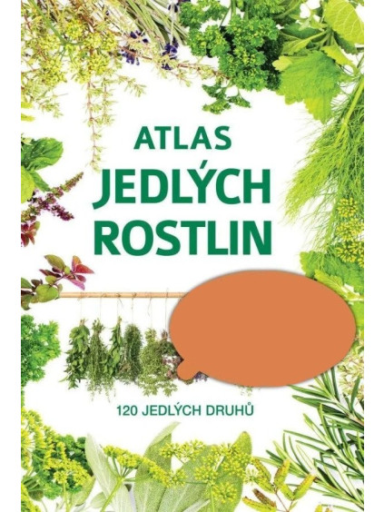 Atlas jedlých rostlin - 120 jedlých druhů