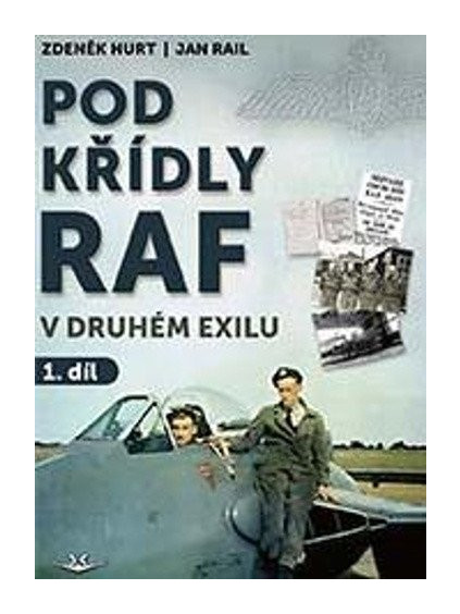 Pod křídly RAF v druhém exilu 1. díl