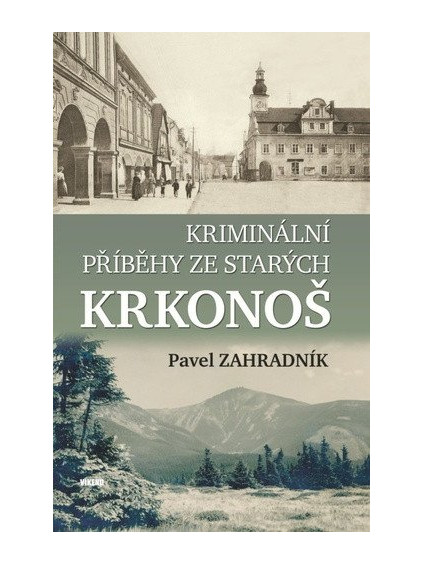 Kriminální příběhy ze starých Krkonoš