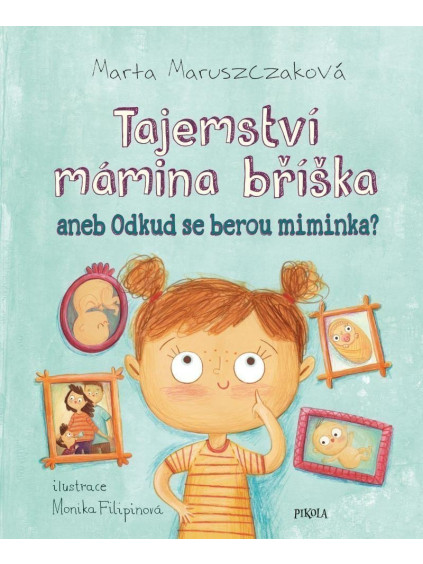 Tajemství mámina bříška aneb Odkud se berou miminka