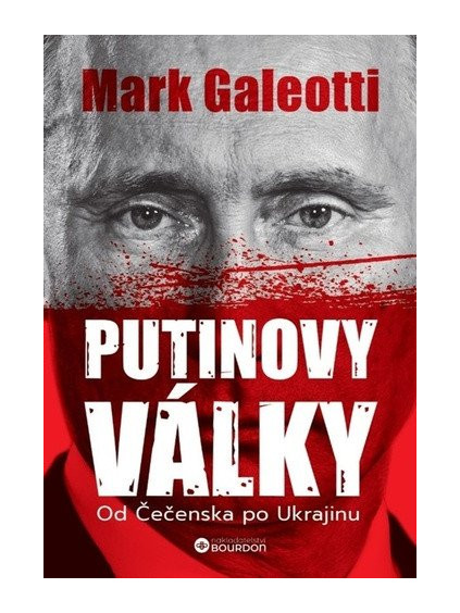 Putinovy války - Od Čečenska po Ukrajinu