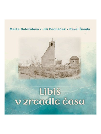 Libiš v zrcadle času