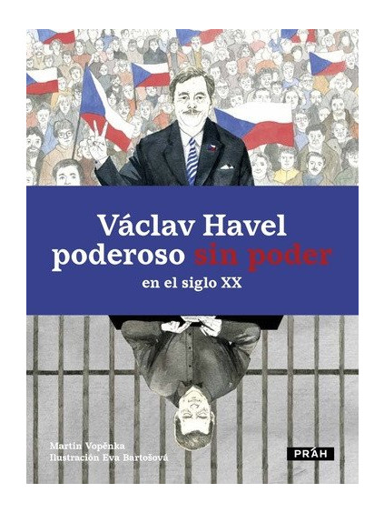 Václav Havel poderoso sin poder en el siglo XX
