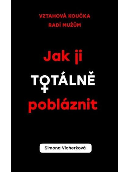 Jak ji totálně pobláznit