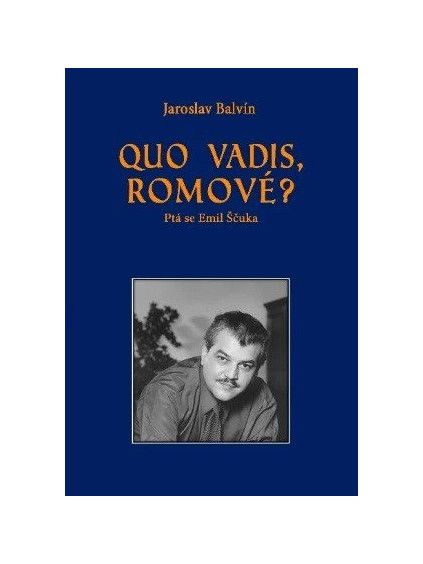 Quo vadis Romové? Ptá se Emil Ščuka