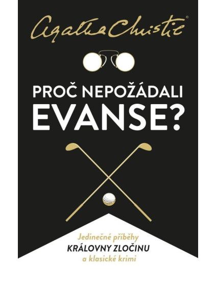 Proč nepožádali Evanse?