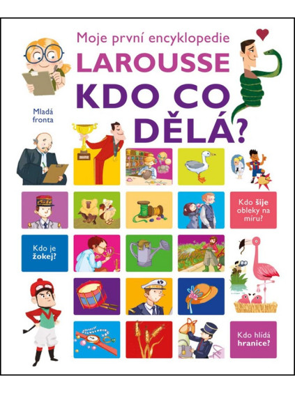 Moje první encyklopedie Larousse Kdo co dělá?