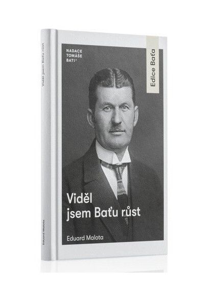 Viděl jsem Baťu růst