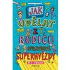 Jak udělat z rodičů opravdové superhvězdy