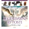 Legendární bytosti z příběhů a bájí