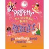 Príbehy na dobrú noc pre rebelky: 100 inšpiratívnych dievčat a mladých žien