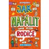 Jak napálit rodiče