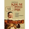 Kde se pivo pije: legendární pražské hospody