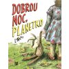 Dobrou noc, Planetko