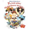 Po čom piští školáčikova dušička