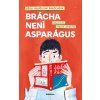 Brácha není asparágus