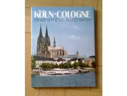 KÖLN - COLOGNE (Erhard Schlieter, Rudolf Barten) (něm. / ang. / franc.)