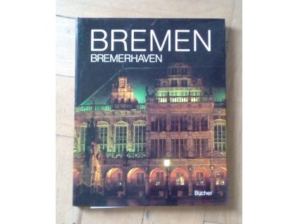 Bremen, Bremerhaven (kolektiv autorů) (něm.)