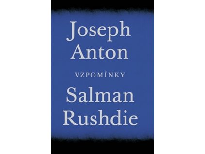 Joseph Anton: Vzpomínky - Salman Rushdie
