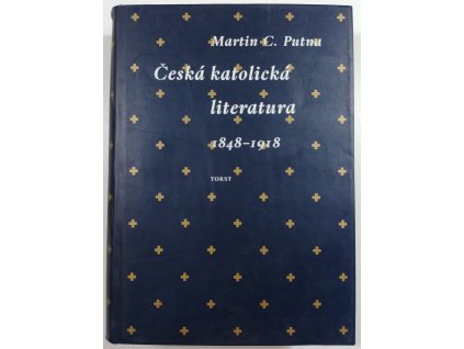 Martin C. Putna: Česká katolická literatura v evropském kontextu 1848-1918