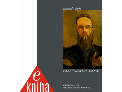 016b Alexandr Dugin: Velká válka kontinentů (druhé vydání, ekniha)