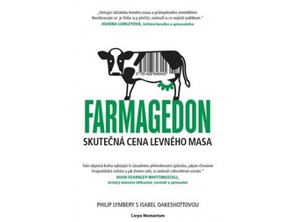 Farmagedon, skutečná cena levného masa - Isabel Oakeshott Philip Lymbery