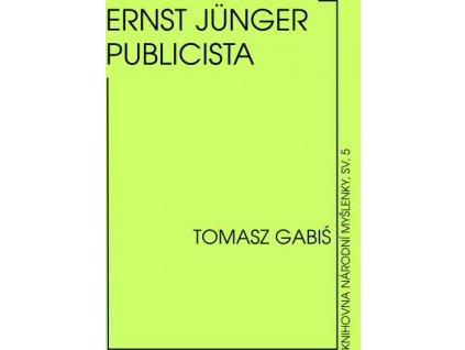 Tomasz Gabis: Ernst Junger publicista