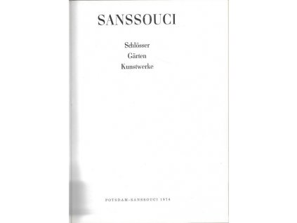 Sanssouci. Schlösser - Gärten - Kunstwerke (něm.)