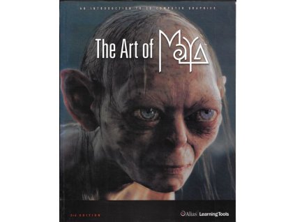 The Art of Maya. An Introduction to 3D computer Graphic (anglicky)