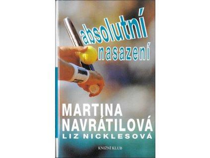 Absolutní nasazení - Martina Navrátilová & Liz Nicklesová