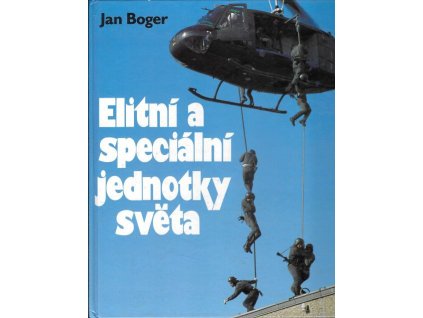 Elitní a speciální jednotky světa - Jan Boger