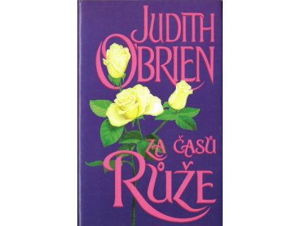 Za časů růže - Judith O'Brien