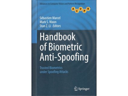 Handbook of Biometric Anti-Spoofing: Presentation Attack Detection - Sébastien Marcel