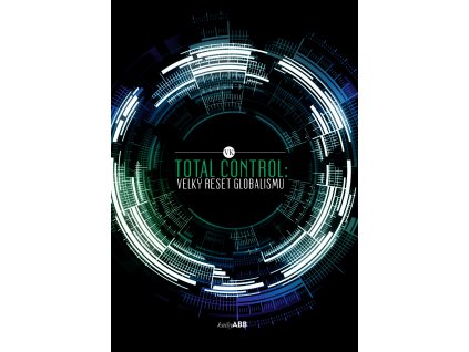 Total Control. Velký reset globalismu (čtvrtá kniha pana VK)